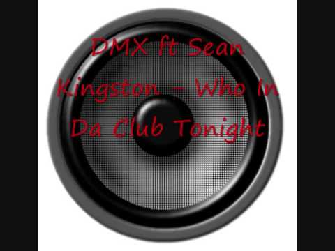 Who In Da Club - DMX ft Sean Kingston      NEW 2009 (HQ/HD)