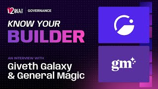 Giveth Galaxy & General Magic - Know Your Builder #2