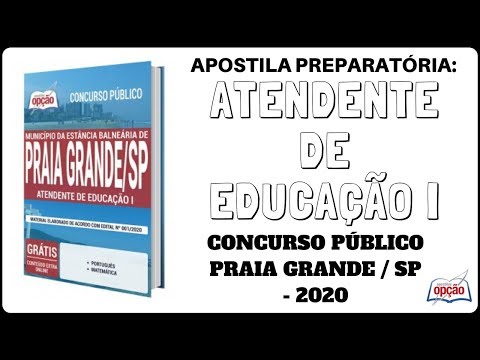Apostila Atendente de Educação I - Concurso Prefeitura de Praia Grande / SP - 2020 (Apostilas Opção)