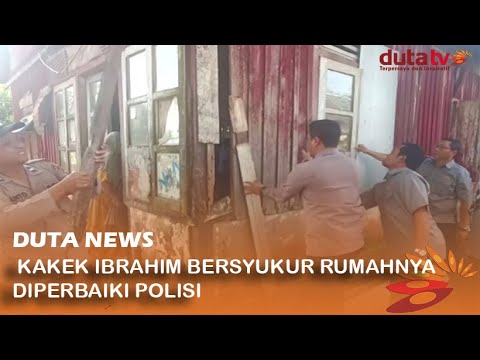 Kakek Ibrahim Bersyukur Rumahnya Diperbaiki Polisi | Berita Terkini