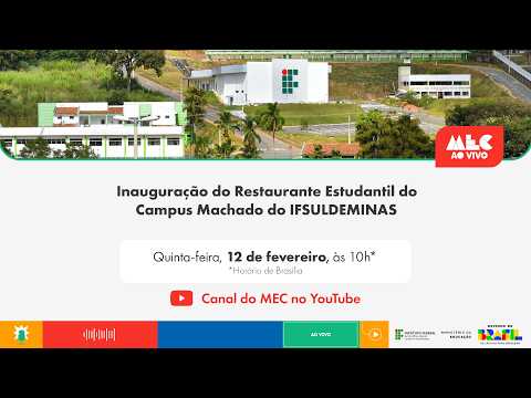 #MECAoVivo | Inauguração do Restaurante Estudantil do Campus Machado do IFSULDEMINAS