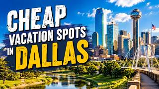Cheap Vacation Spots in Dallas: Free Things to Do