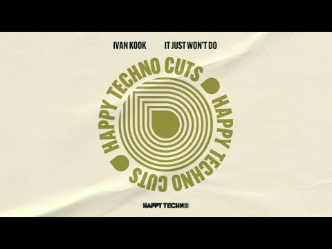 Ivan Kook - It Just Won't Do (HAPPYTECHNOCUTS20)