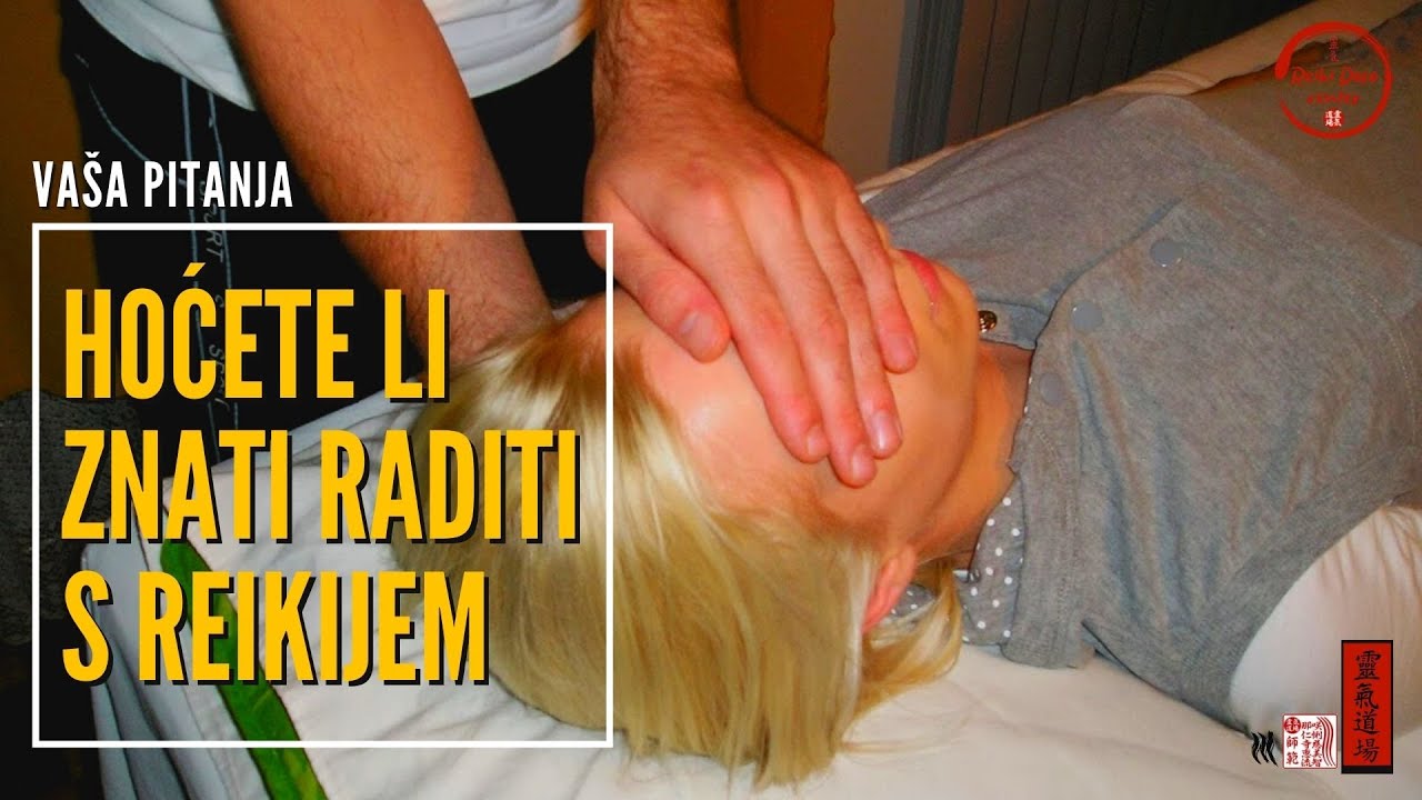 Hoćete li znati raditi s reikijem
