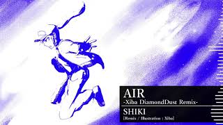 SHIKI - AIR -Xiba DiamondDust Remix-