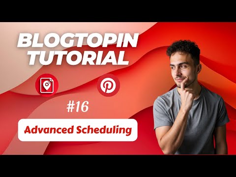 BlogToPin Tutorial. Advanced Scheduling