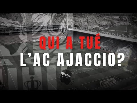 Qui a tué l'AC Ajaccio ?