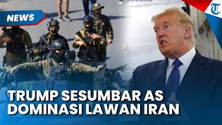 Trump Sesumbar AS Dominasi Perang Lawan Iran, Klaim Punya Militer Tangguh