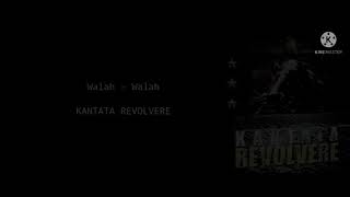 Download lagu Kantata revolvere-Walah walah(Lyric) mp3