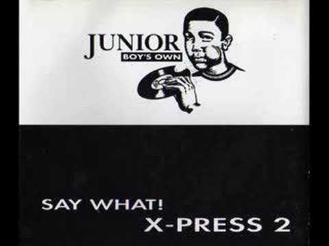 X-Press 2 - Say What! (1993)