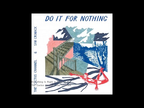 The Cactus Channel & Sam Cromack - Everything Is Right in Front of Me