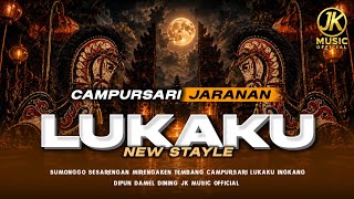 Download lagu campursari jaranan • LUKAKU • NEW STAYLE‼️remixer by JK MUSIC  mp3