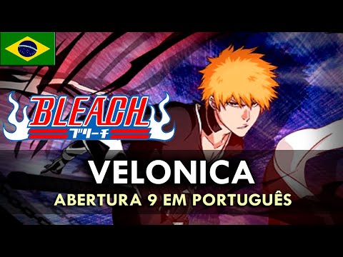 BLEACH - Abertura 9 em Português (Velonica) || MigMusic