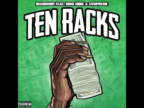 JuanGDUp feat RMC Mike X SvgPreme - Ten Racks