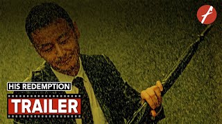 His Redemption (2025) 我们终将要和世界握手言和 - Movie Trailer - Far East Films