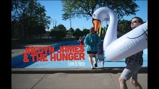Jaedyn James & The Hunger - Love Is Here