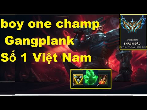 Boy One Champ Gangplank Rank Thách Đấu Số 1 Việt Nam/Thách Đấu Việt
