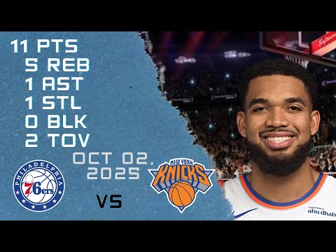Karl Anthony Towns Player Full High Lowlights vs 76ERS 02 10 2025 NBA Pre season Game