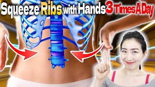 Squeezing Ribs with your Hands 3 Times a Day SLIMs Waist & Flattens Belly in 1 week
