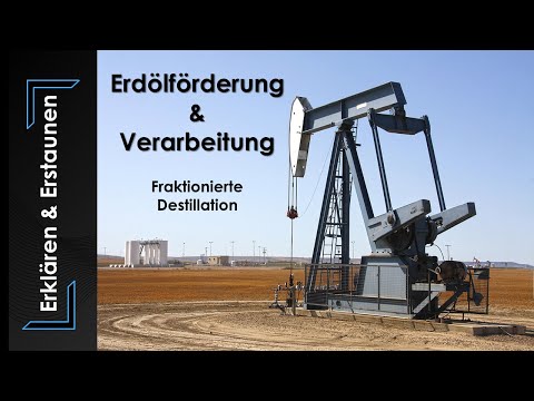 Erdölförderung und Verarbeitung: fraktionierte Destillation - Erklären & Erstaunen