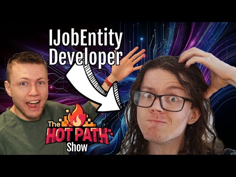 How IJobEntity Works - The Hot Path Show Ep. 21
