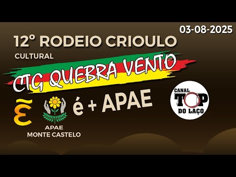 12º RODEIO CRIOULO CULTURAL CTG QUEBRA VENTO É + APAE - MONTE CASTELO - SC