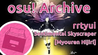 osu! Archive | rrtyui | Halozy - Sentimental Skyscraper [Myouren Hijiri] 99.65% FC #1