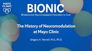 BIONIC: The History of Neuromodulation at Mayo Clinic