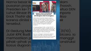 Jokowi, Luhut, Erick Didesak Diperiksa Proyek Whoosh, KPK Bungkam Soal Pemanggilan