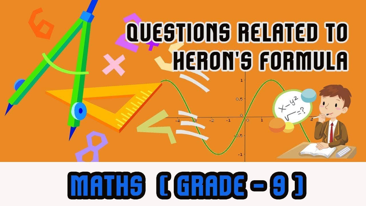 Mathematics Grade 9 - | Questions related to Heron's formula |