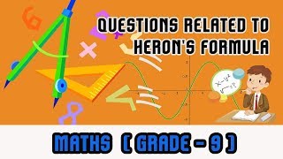 Mathematics Grade 9 - | Questions related to Heron's formula |