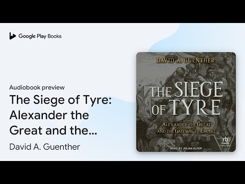 The Siege of Tyre: Alexander the Great and the… by David A. Guenther · Audiobook preview