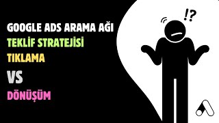 Google Ads Arama Ağı Teklif Stratejileri - Tıklama VS Dönüşüm