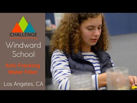 Challenge Based Learning at Windward // Anti-Fracking Water Filter // ALAS Media