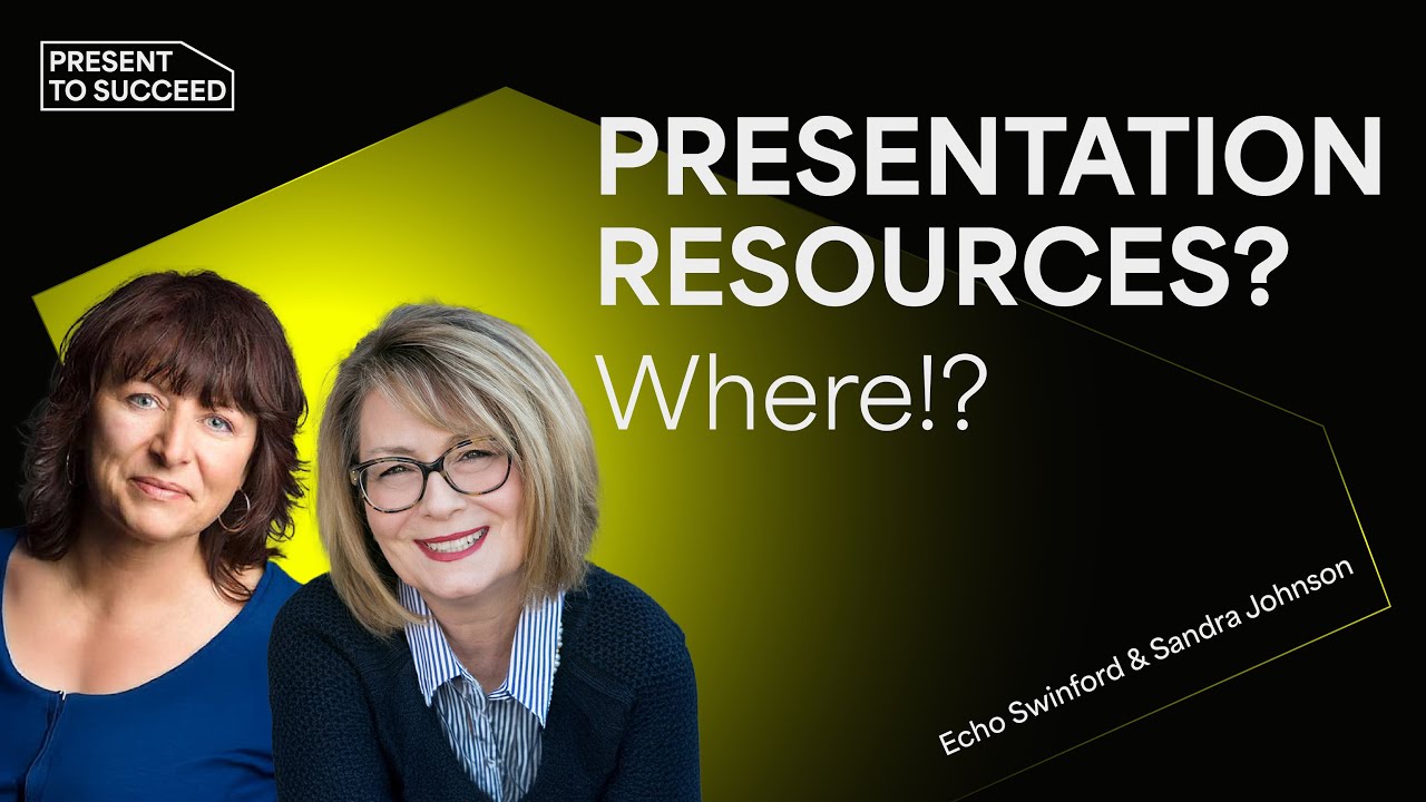 Great Presentation Resources | Present to Succeed 2021 Session | Echo Swinford & Sandra Johnson