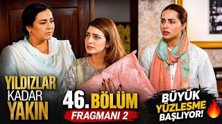 Yıldızlar Kadar Yakın 46. Bölüm Fragmanı 2 | Büyük Yüzleşme Başlıyor! 