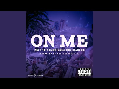 On Me (feat. Show Banga, Peezy & Priceless Da Roc)