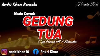 Download lagu KARAOKE LIRIK VERSI ANDRI KHAN ~ GEDUNG TUA ~ CIPT : HUSEIN AS / NURDIN mp3