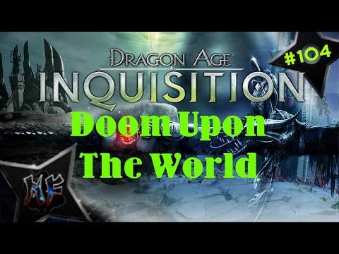 Let's Play Dragon Age Inquisition #104 | Nightmare PS4 Gameplay | Doom Upon The World - End Game
