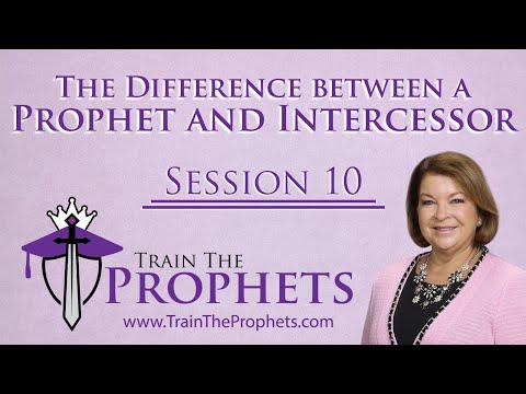 The Difference between Prophets and Intercessors - Session 10 - 11/03/2021