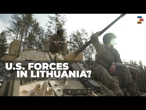 Why Are There American Soldiers In Lithuania?