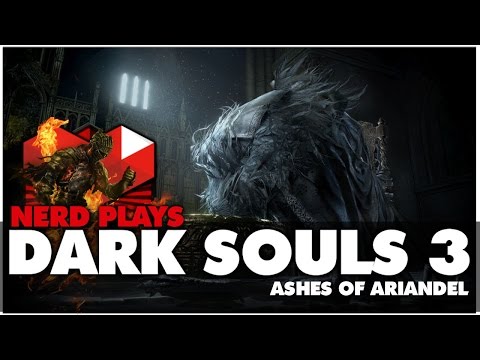 Nerd Plays Dark Souls 3: Ashes of Ariandel