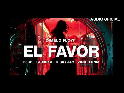 Dimelo Flow - El Favor (feat. Nicky Jam, Farruko, Sech, Zion & Lunay)