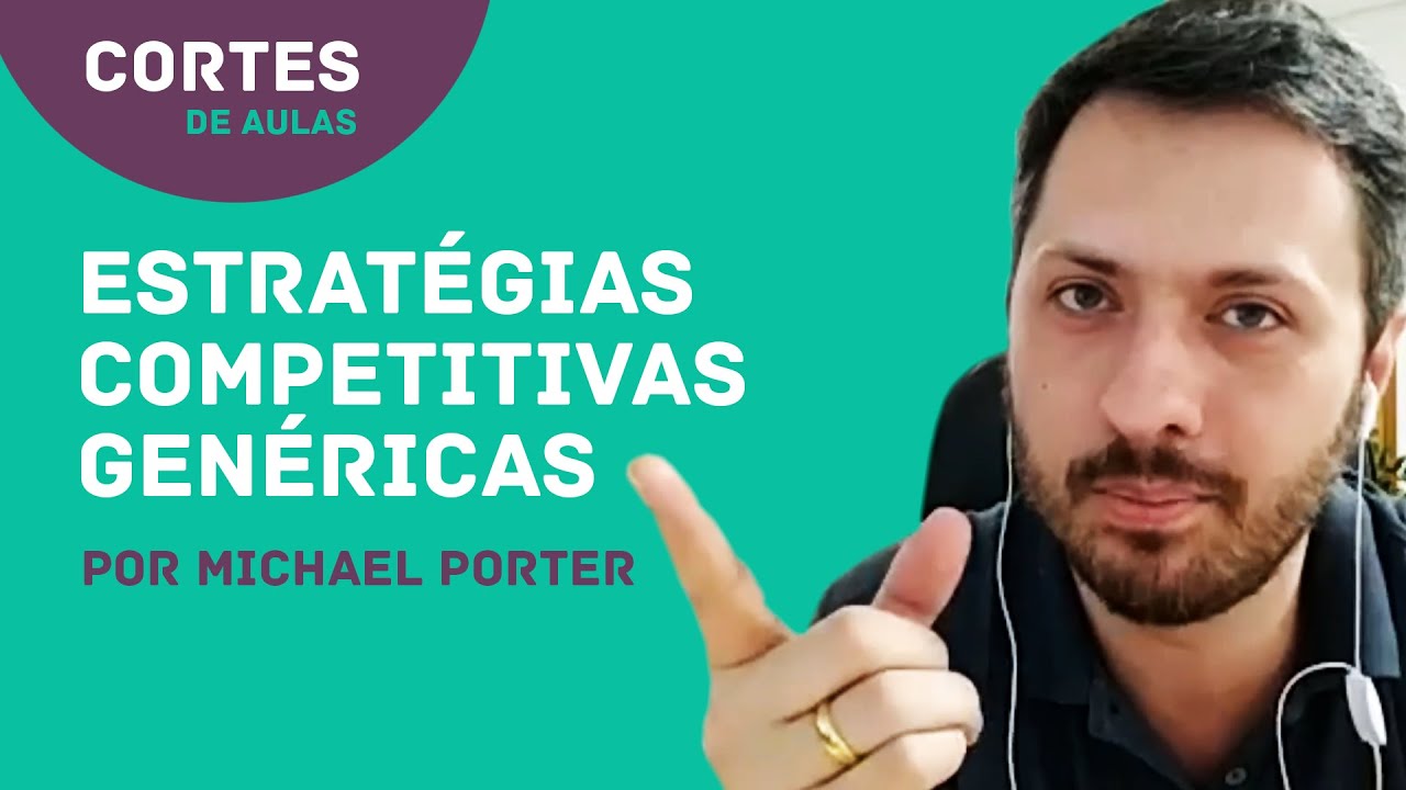 As Estratégias Competitivas Genéricas de Michael Porter