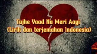 Download lagu Lagu India sedih menyentuh hati || tujhe yaad na Meri Aayi || lirik terjemahan bahasa Indonesia❗ mp3