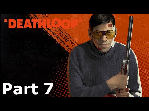 DEATHLOOP PS5 Walkthrough Gameplay Part 7