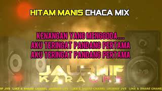 Download lagu KARAOKE HITAM MANIS CHACA MIX KN 7OOO AUDIO JERNIH360p mp3