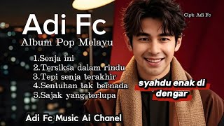 Download lagu ALBUM POP MELAYU TERBARU, BY ADI FC,Lagu pop Melayu syahdu sangat menyentuh hati  mp3