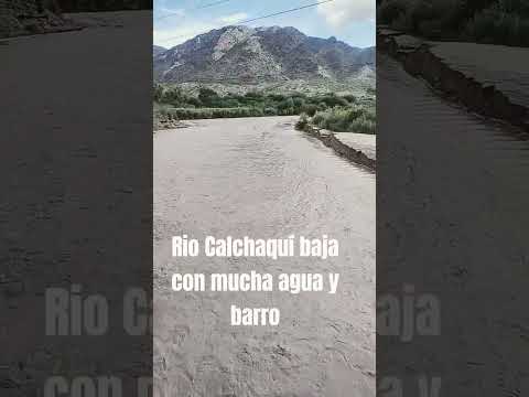 Salta: rio Calchaquí baja con mucha agua y barro después de las intensas lluvias del fin de semana