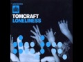 Tomcraft - Loneliness (2010 - original version ...